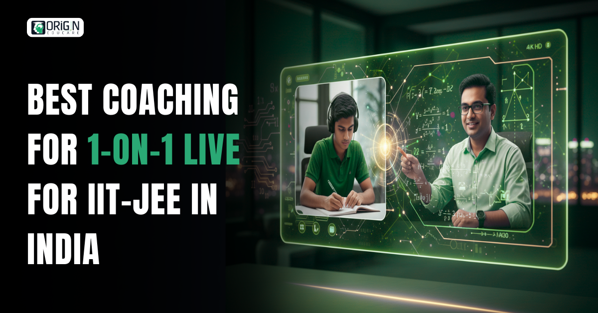 BEST COACHING FOR 1 ON 1 LIVE FOR IIT-JEE IN INDIA