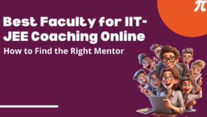 best faculty for IIT-JEE coaching