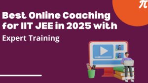 Best online coaching for IIT JEE