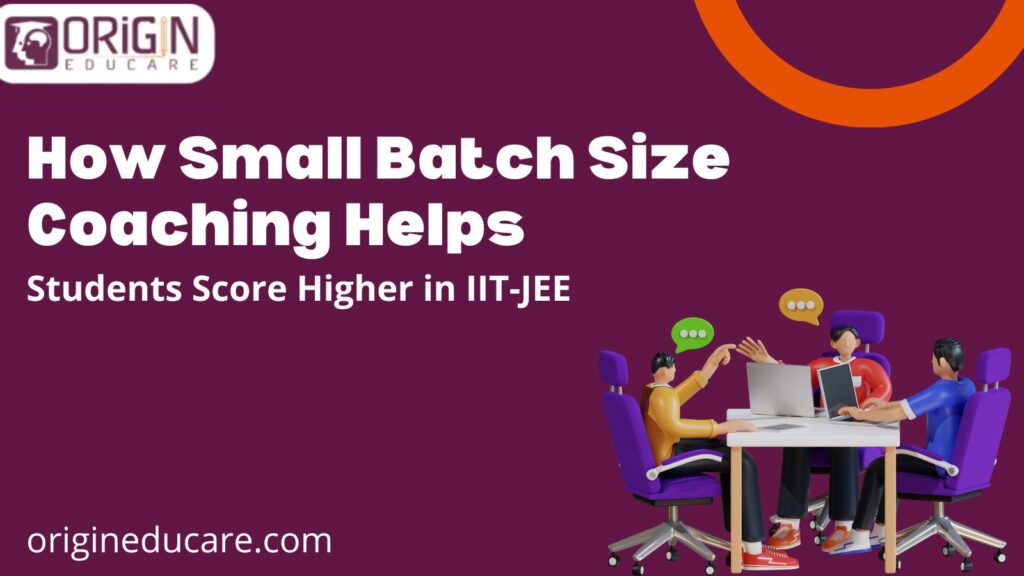 Small Batch IIT-JEE Coaching