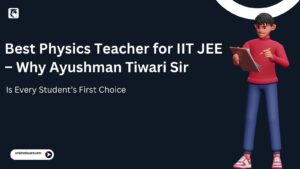Physics Teacher for IIT JEE Preparation