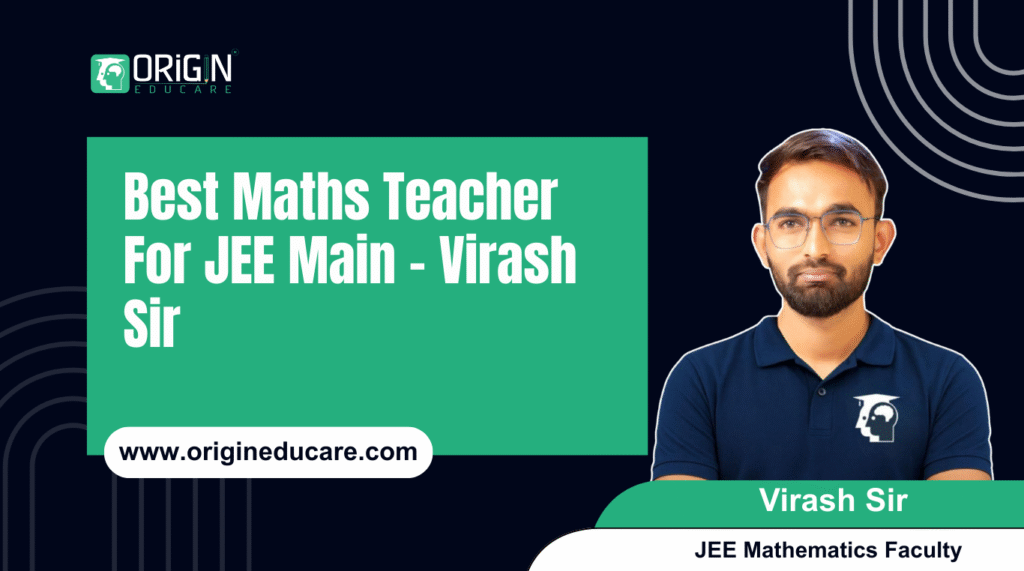 Best Maths Teacher For JEE Main