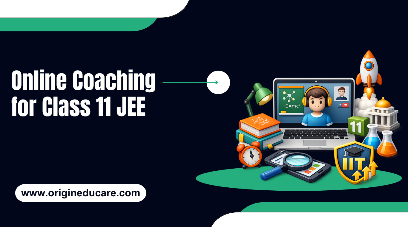 Online coaching for class 11 JEE | Origin Educare