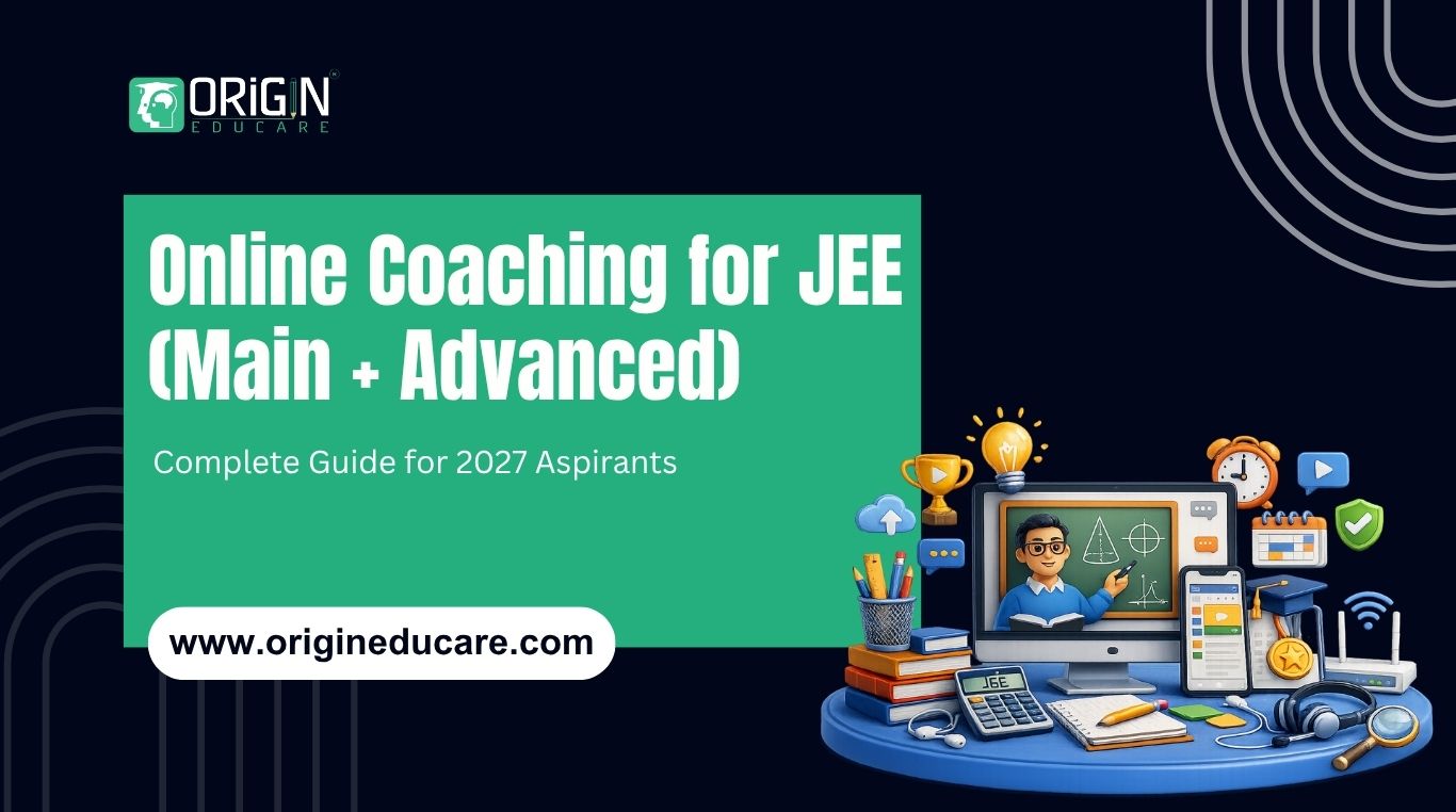 Online Coaching for JEE Main and Advanced | Origin Educare